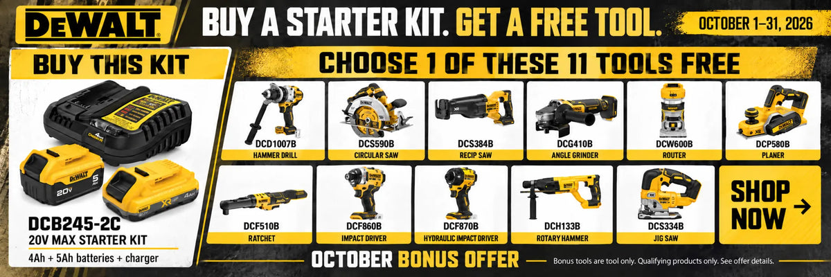 October 1–31, 2026: Buy a DeWalt DCB245-2C starter kit and choose one of 11 qualifying tools free.